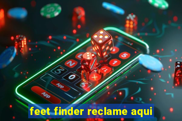 feet finder reclame aqui